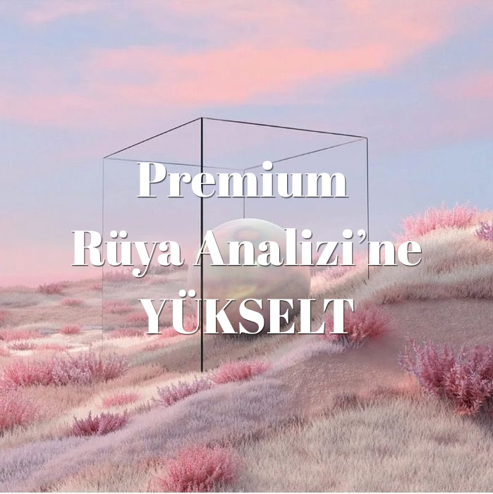 Premium Rüya Analizi'ne Yükselt
